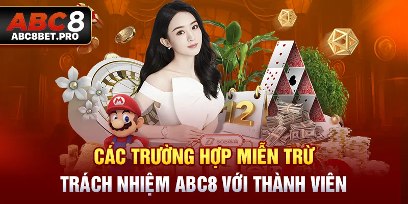 Các trường hợp miễn trừ trách nhiệm ABC8 với nhà cái