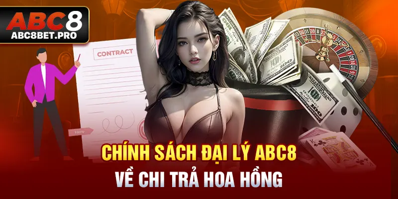 Chính sách đại lý ABC8 về chi trả hoa hồng