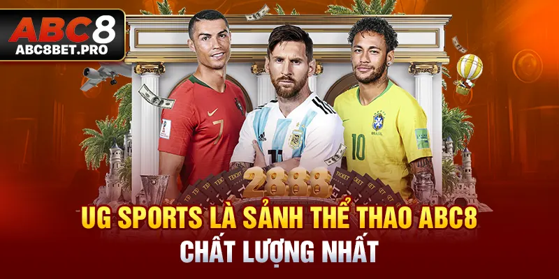 UG Sports là sảnh thể thao ABC8 chất lượng nhất